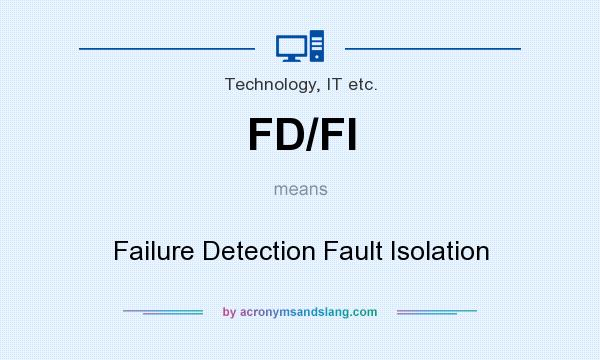 What does FD/FI mean? It stands for Failure Detection Fault Isolation