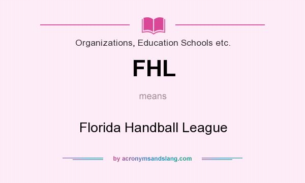 What does FHL mean? It stands for Florida Handball League