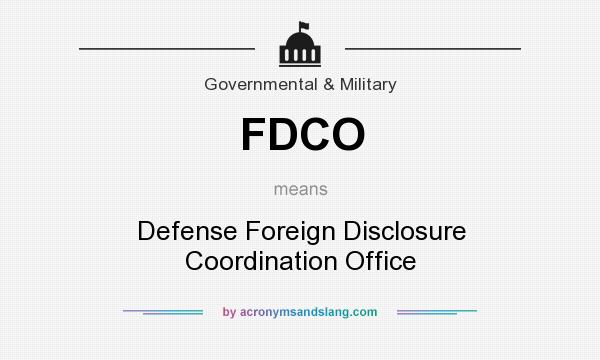 What does FDCO mean? It stands for Defense Foreign Disclosure Coordination Office
