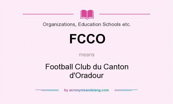 What does FCCO mean? It stands for Football Club du Canton d`Oradour