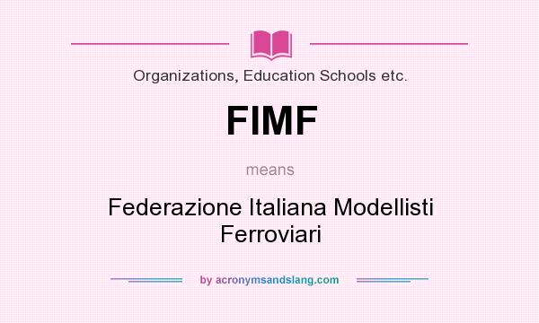 What does FIMF mean? It stands for Federazione Italiana Modellisti Ferroviari