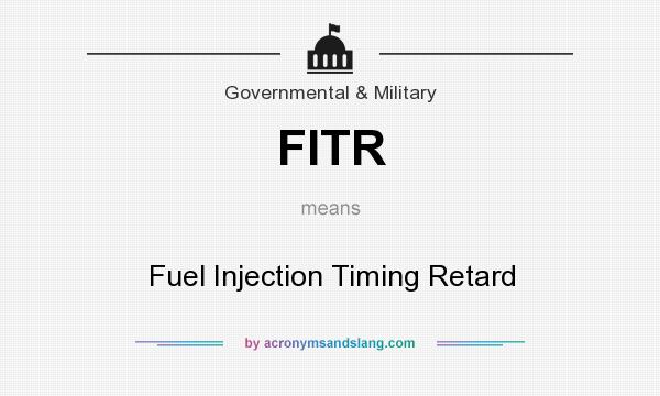 What does FITR mean? It stands for Fuel Injection Timing Retard