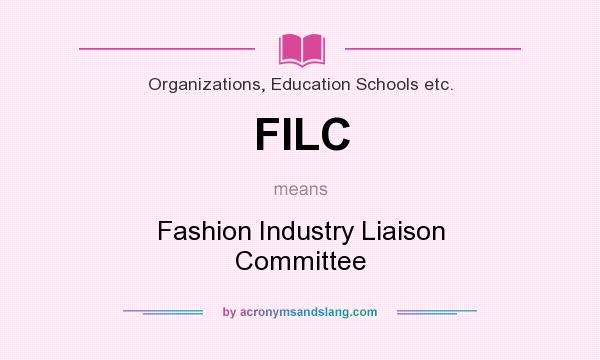 What does FILC mean? It stands for Fashion Industry Liaison Committee
