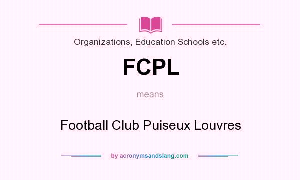 What does FCPL mean? It stands for Football Club Puiseux Louvres