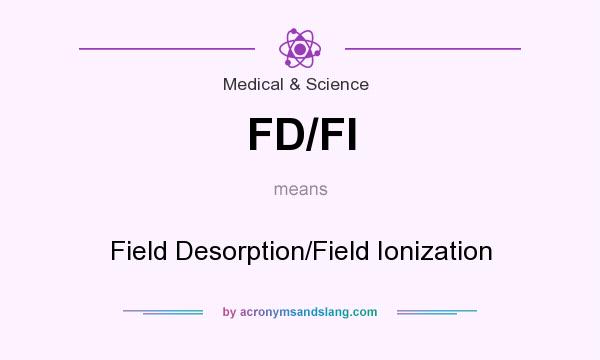 What does FD/FI mean? It stands for Field Desorption/Field Ionization