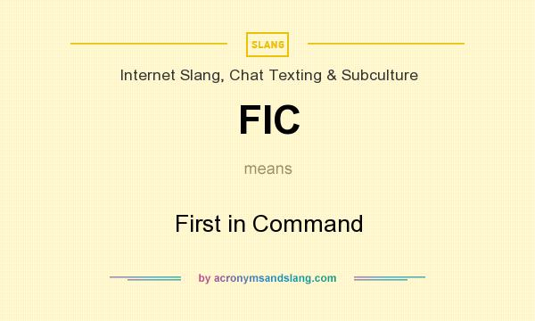 What does FIC mean? It stands for First in Command