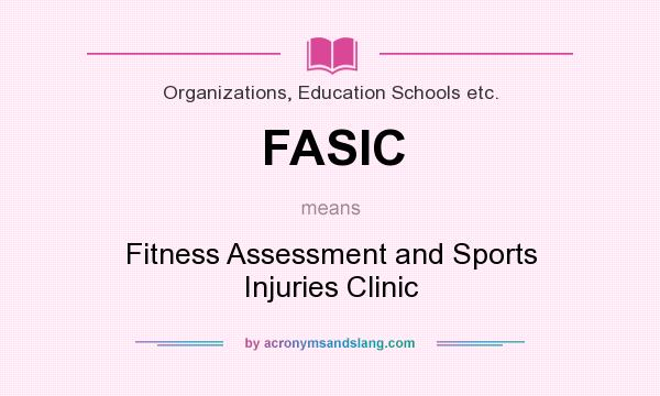What does FASIC mean? It stands for Fitness Assessment and Sports Injuries Clinic