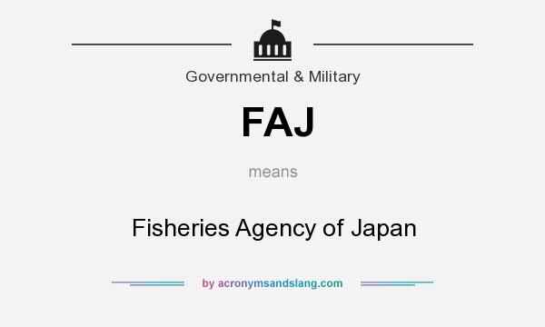 What does FAJ mean? It stands for Fisheries Agency of Japan