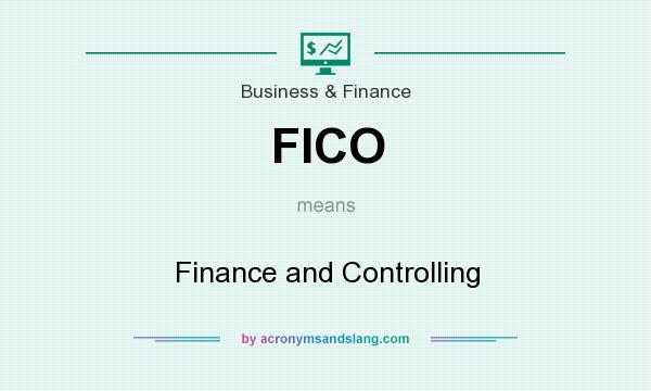 What does FICO mean? It stands for Finance and Controlling