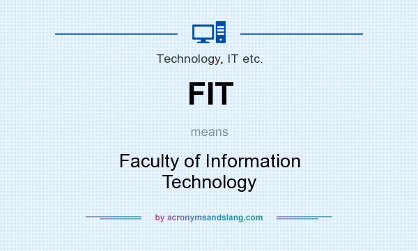 What does FIT mean? It stands for Faculty of Information Technology