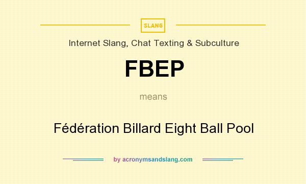 What does FBEP mean? It stands for Fédération Billard Eight Ball Pool