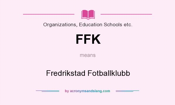 What does FFK mean? It stands for Fredrikstad Fotballklubb