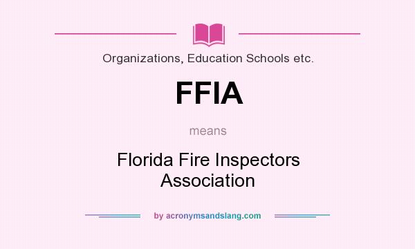 What does FFIA mean? It stands for Florida Fire Inspectors Association