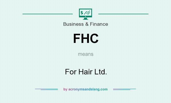 What does FHC mean? It stands for For Hair Ltd.