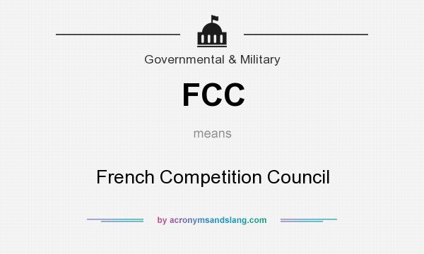 What does FCC mean? It stands for French Competition Council