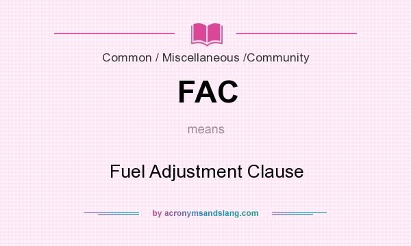 What does FAC mean? It stands for Fuel Adjustment Clause