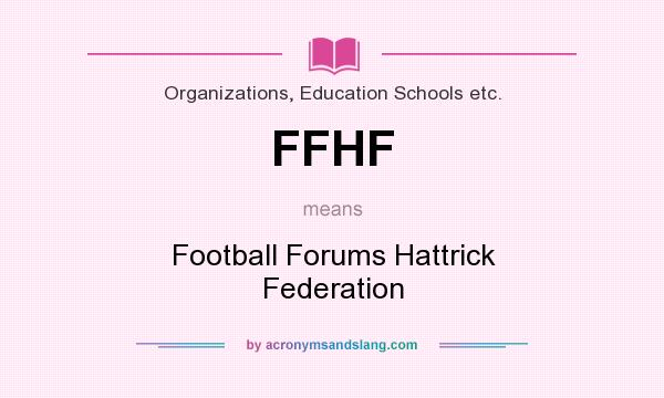 What does FFHF mean? It stands for Football Forums Hattrick Federation