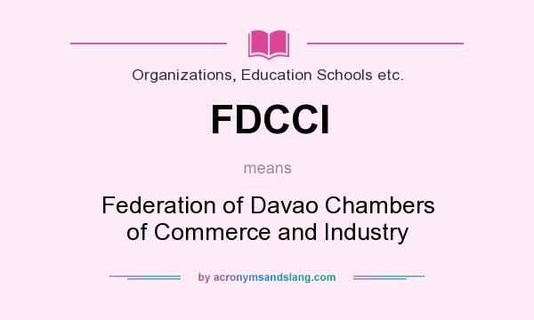What does FDCCI mean? It stands for Federation of Davao Chambers of Commerce and Industry