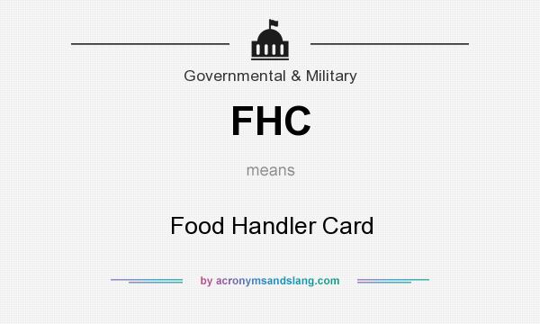What does FHC mean? It stands for Food Handler Card