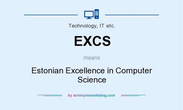 What does EXCS mean? It stands for Estonian Excellence in Computer Science