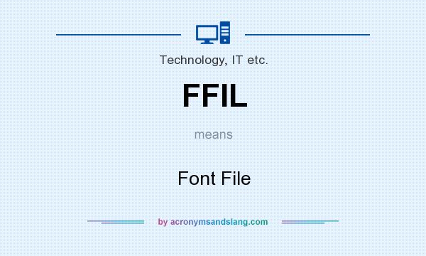 What does FFIL mean? It stands for Font File