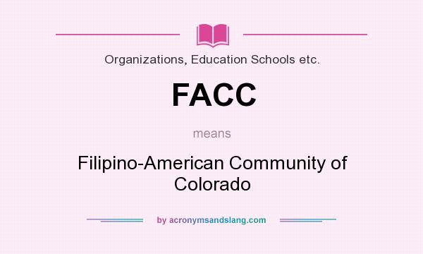 What does FACC mean? It stands for Filipino-American Community of Colorado