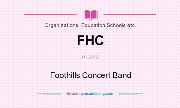 What does FHC mean? It stands for Foothills Concert Band