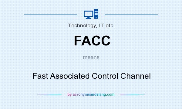 What does FACC mean? It stands for Fast Associated Control Channel