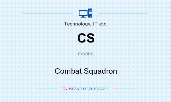 What does CS mean? It stands for Combat Squadron