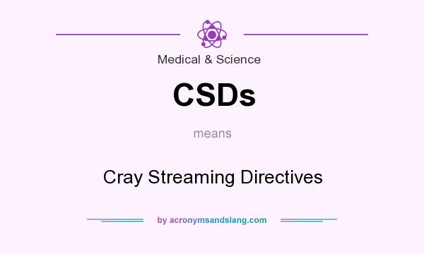 What does CSDs mean? It stands for Cray Streaming Directives