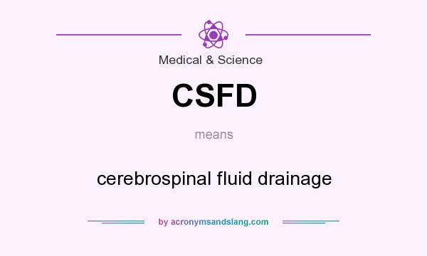 What does CSFD mean? It stands for cerebrospinal fluid drainage