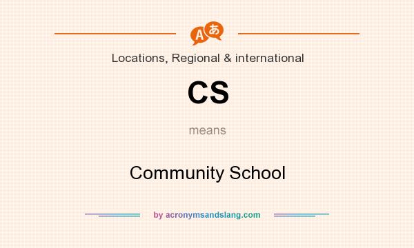 What does CS mean? It stands for Community School