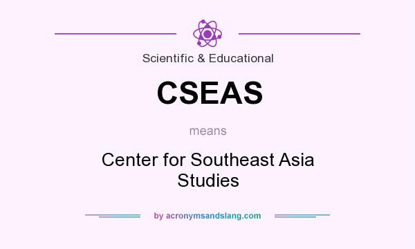 What does CSEAS mean? It stands for Center for Southeast Asia Studies