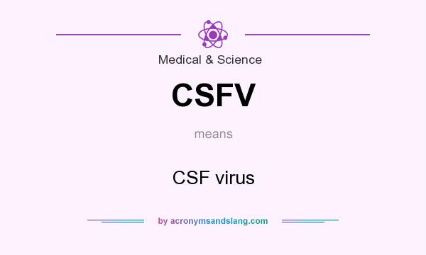 What does CSFV mean? It stands for CSF virus