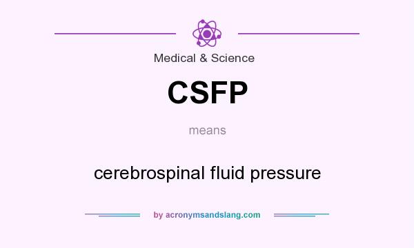 What does CSFP mean? It stands for cerebrospinal fluid pressure