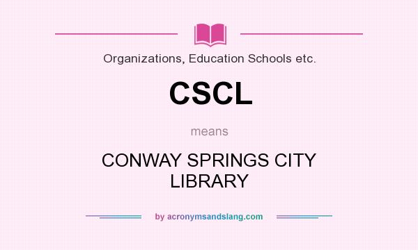 What does CSCL mean? It stands for CONWAY SPRINGS CITY LIBRARY