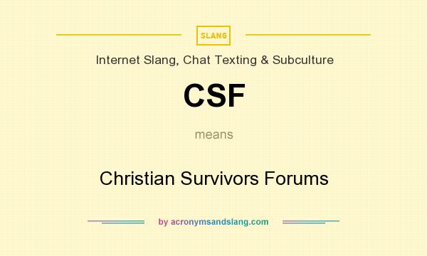 What does CSF mean? It stands for Christian Survivors Forums