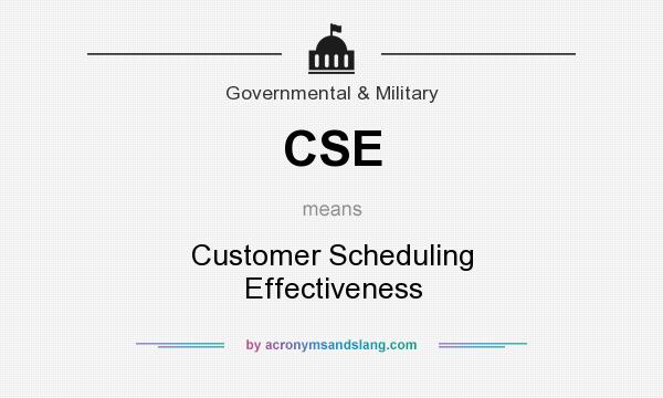 What does CSE mean? It stands for Customer Scheduling Effectiveness