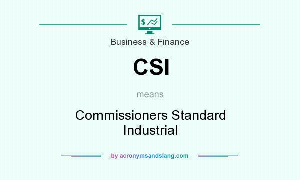 What does CSI mean? It stands for Commissioners Standard Industrial