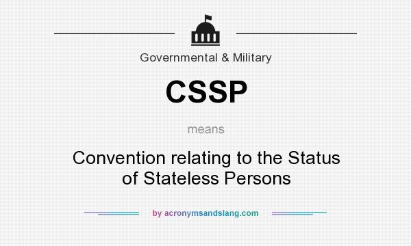 What does CSSP mean? It stands for Convention relating to the Status of Stateless Persons