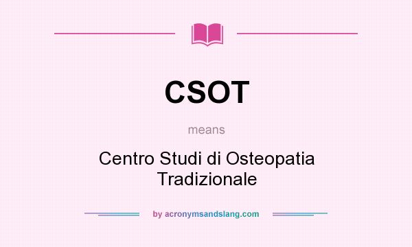 What does CSOT mean? It stands for Centro Studi di Osteopatia Tradizionale