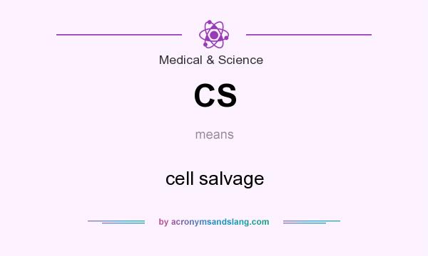 What does CS mean? It stands for cell salvage