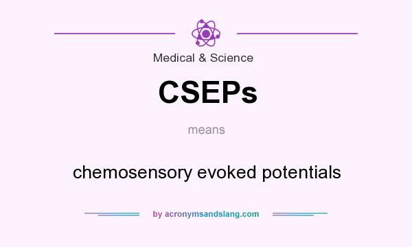 What does CSEPs mean? It stands for chemosensory evoked potentials