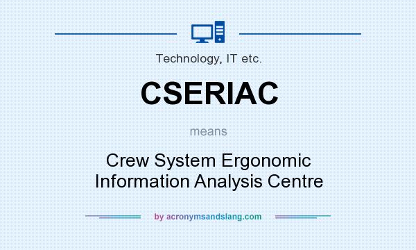 What does CSERIAC mean? It stands for Crew System Ergonomic Information Analysis Centre