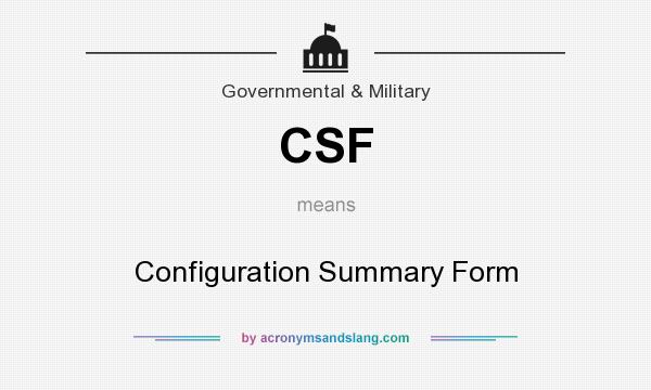 What does CSF mean? It stands for Configuration Summary Form