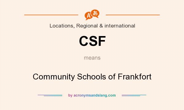 What does CSF mean? It stands for Community Schools of Frankfort