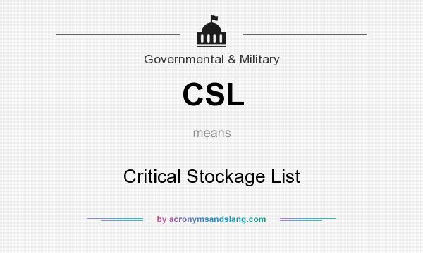 What does CSL mean? It stands for Critical Stockage List