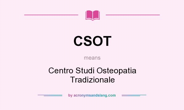 What does CSOT mean? It stands for Centro Studi Osteopatia Tradizionale