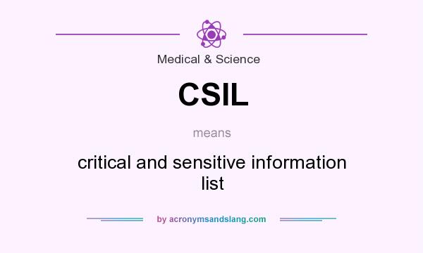 What does CSIL mean? It stands for critical and sensitive information list