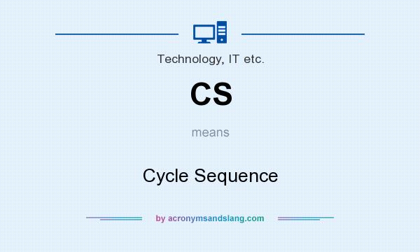 What does CS mean? It stands for Cycle Sequence